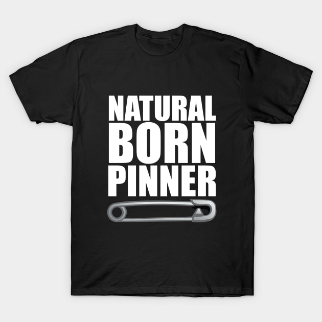 Wrestling - Natural Born Pinner T-Shirt by Kudostees